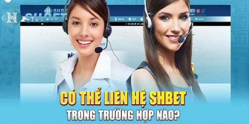 Liên hệ đến dịch vụ CSKH tại SHBET khi gặp các sự cố